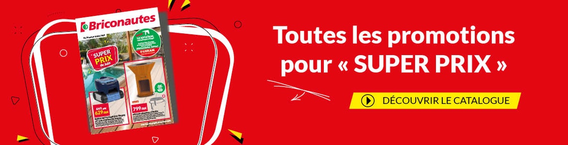 Briconautes Le Cannet Des Maures - catalogue_super_prix_de_mai_2023_le_cannet_des_maures