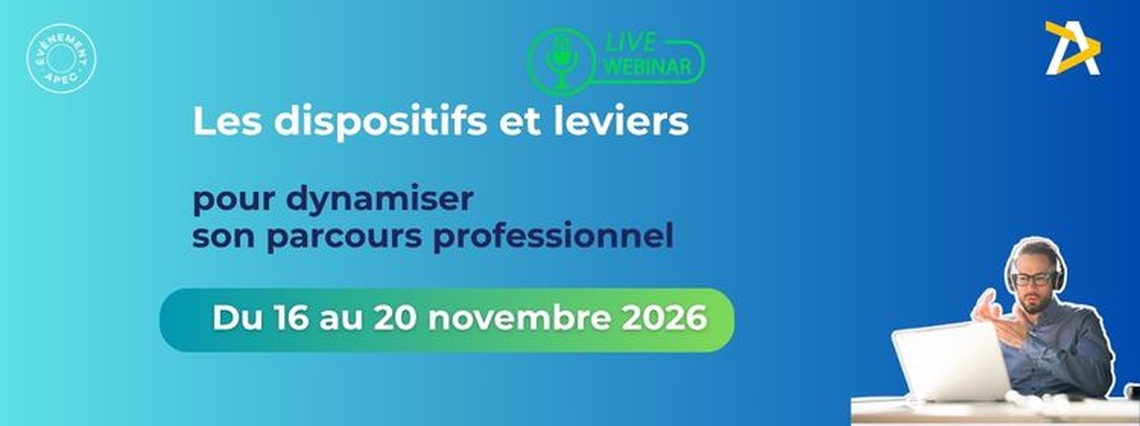 Apec - Les dispositifs et leviers pour dynamiser son parcours pro