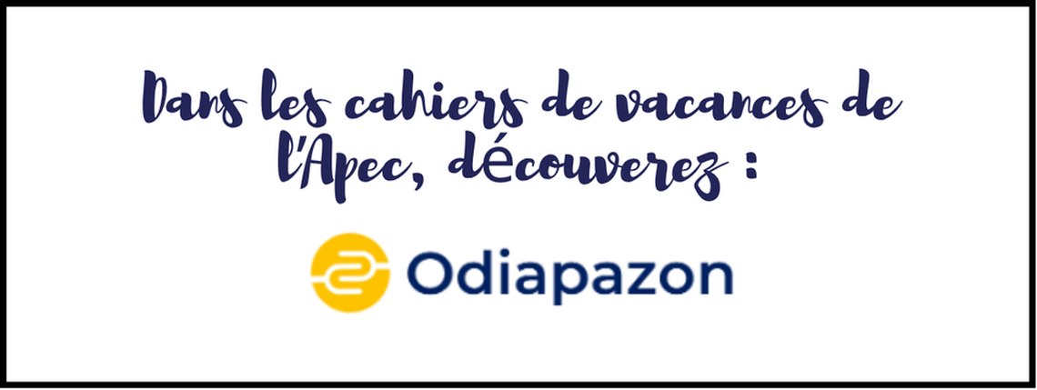 Apec - Profitez de l'été pour avancer, découvrez Odiapazon!