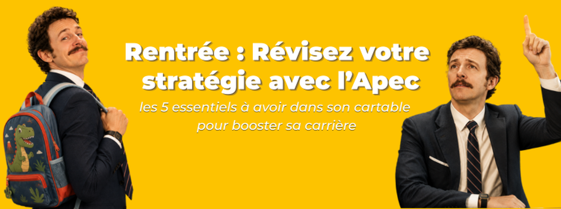 Apec - Rentrée : révisez votre stratégie avec l'Apec