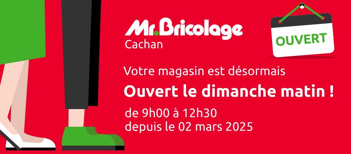 Mr.Bricolage Cachan - ouverture dimanche depuis le 02/03