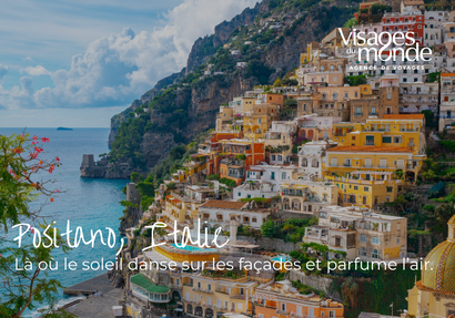 Visages du monde Périgueux - 🔎 Zoom sur Positano – Italie #1