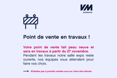 VM MATERIAUX - 🚧 INFO UTILE - Point de vente en travaux #1