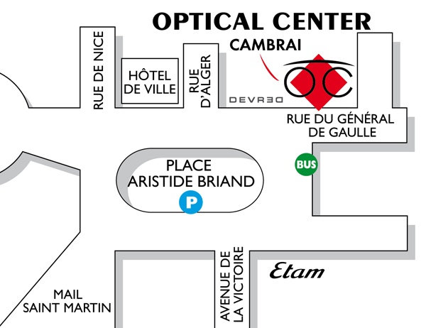 Detailed map to access to Opticien CAMBRAI Optical Center