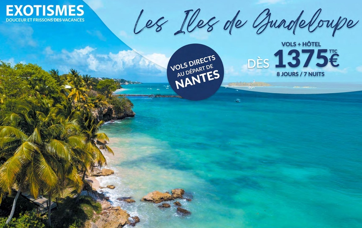 DIRECTION LA GUADELOUPE AU DÉPART DE NANTES EN VOL DIRECT